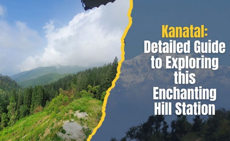 Kanatal Monsoon Trip: Full Cost, Plan, and Fun Things to Do